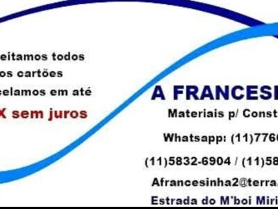A FRANCESINHA MATERIAL P/ COSTRUÇÃO