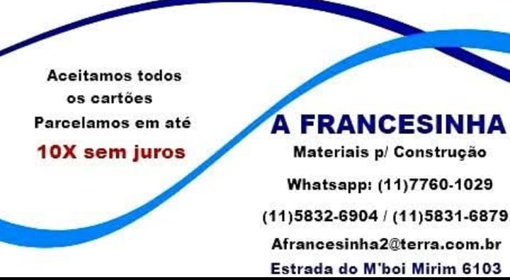 A FRANCESINHA MATERIAL P/ COSTRUÇÃO